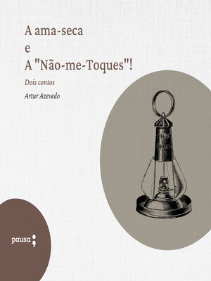cover image of A ama-seca e a "Não-me-Toques"